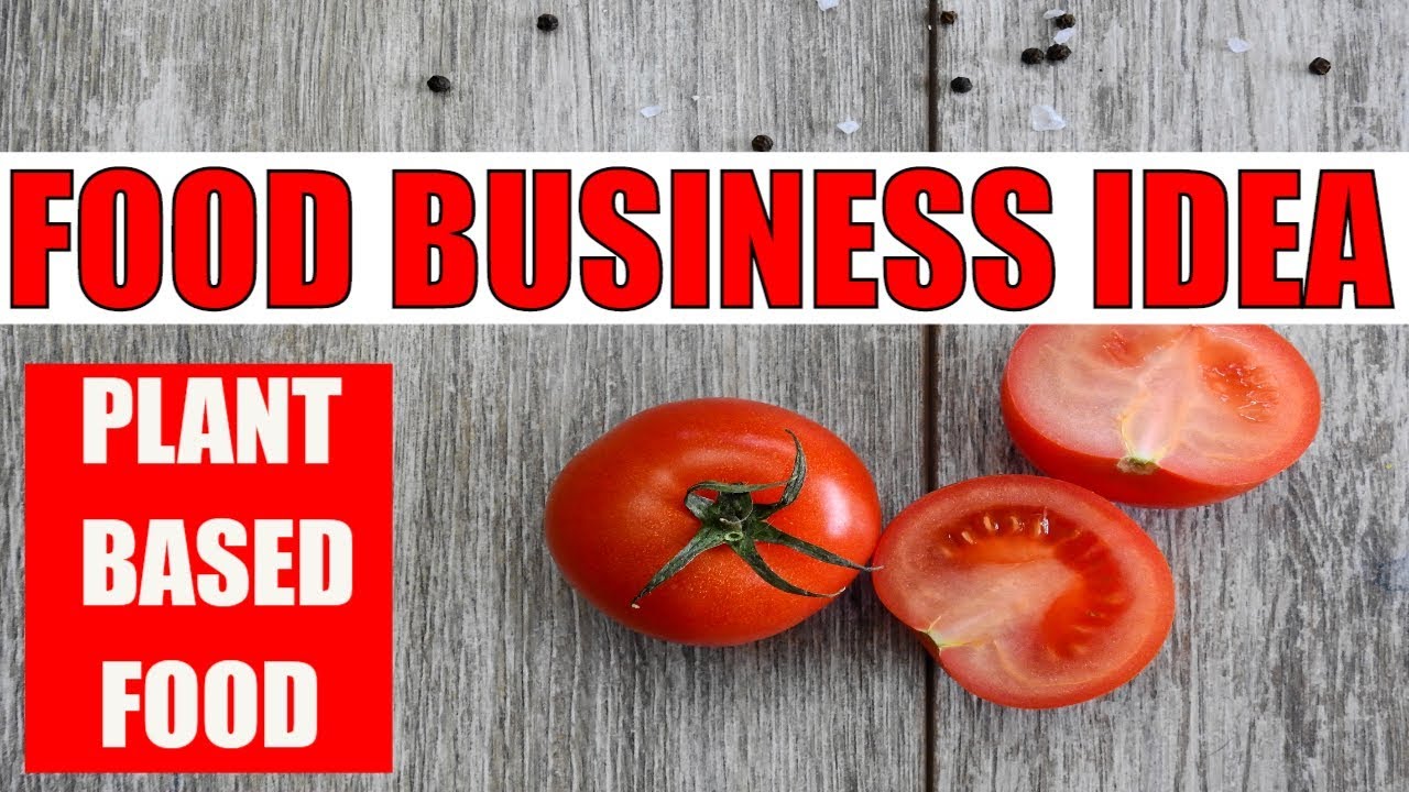 How to start a food business plant-based food business Vegetarian food business