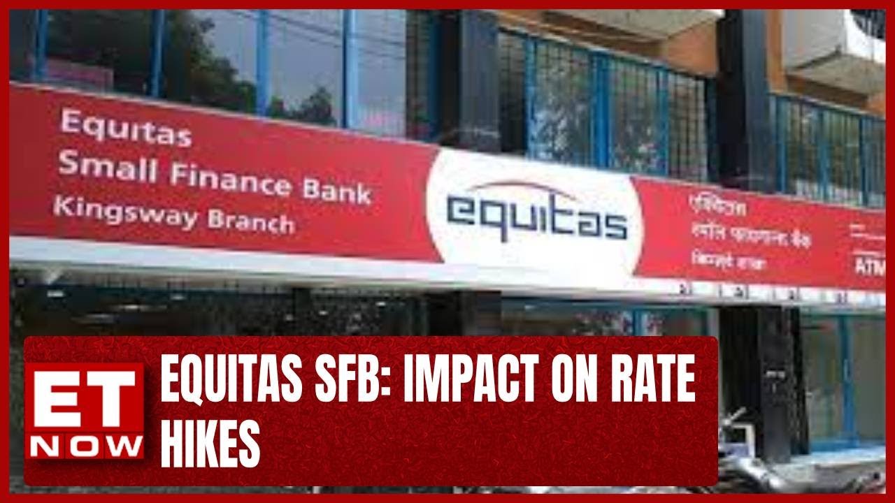 Rise In Cost Of Funds And Will Continue To Rise | PN Vasudevan, Equitas SPB Explains | ET Now