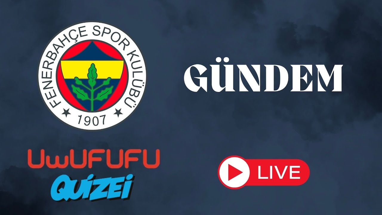 Gündem Yayını | GS-Liverpool | Fenerbahçe'nin Şampiyonluk Umudu Var mı? | UwUFUFU Quizei Oynuyoruz