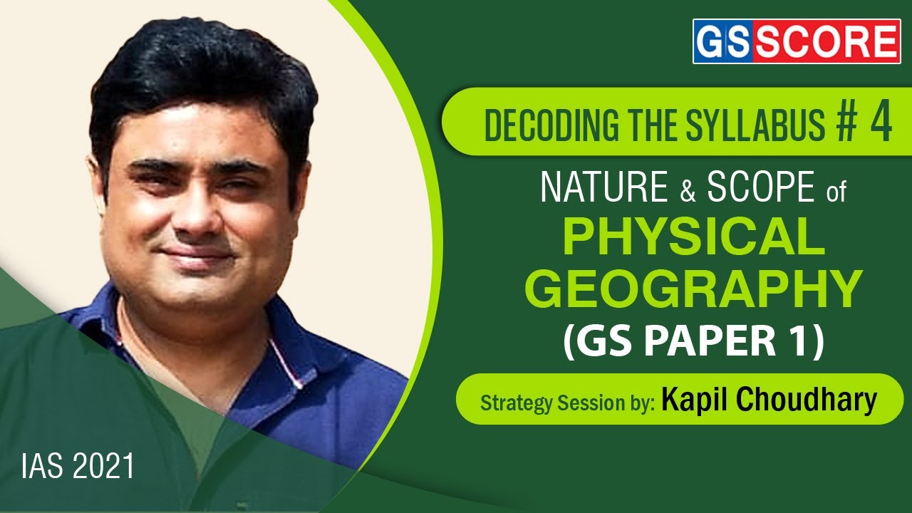 Decoding the UPSC Syllabus #4: Nature and Scope of Physical Geography by Kapil Chaudhary