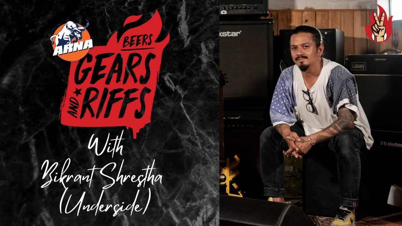 Arna Beers, Gears & Riffs w/ Bikrant Shrestha [Underside] | Ep 3 - Series 1