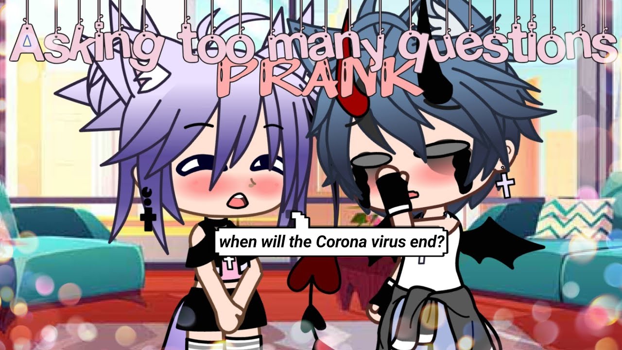 •Asking too many Questions Prank• Gacha Club {GC} Prankwars (Read desc)