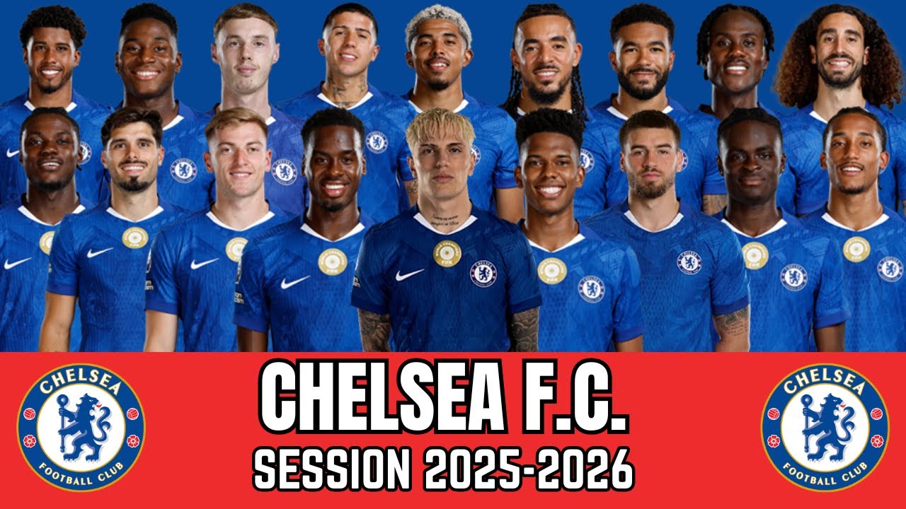 CHELSEA SQUAD | Session 2025-2026 | UPDATED | Players, Countries & Position