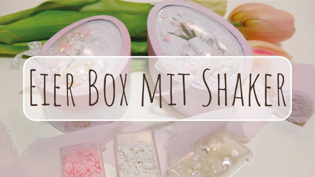 💕☕ TUTORIAL | Eierbox mit Shaker