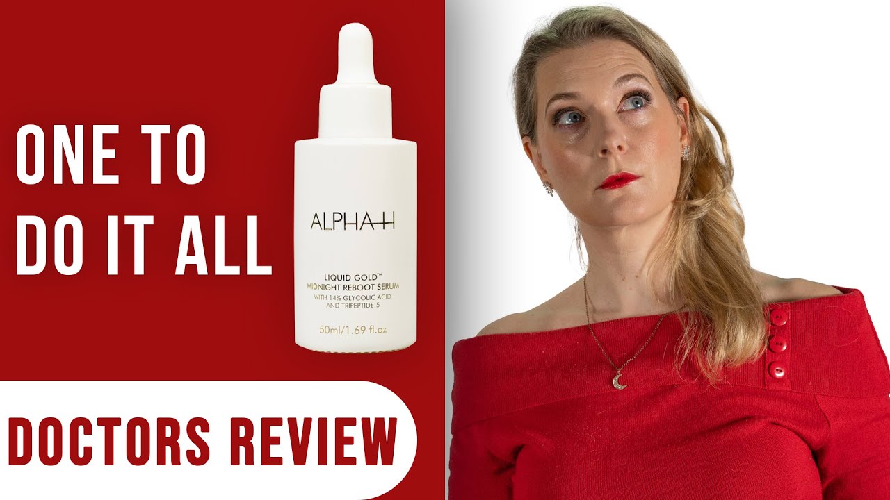 Alpha H Liquid Gold - the Midnight Reboot Serum | Doctors Review