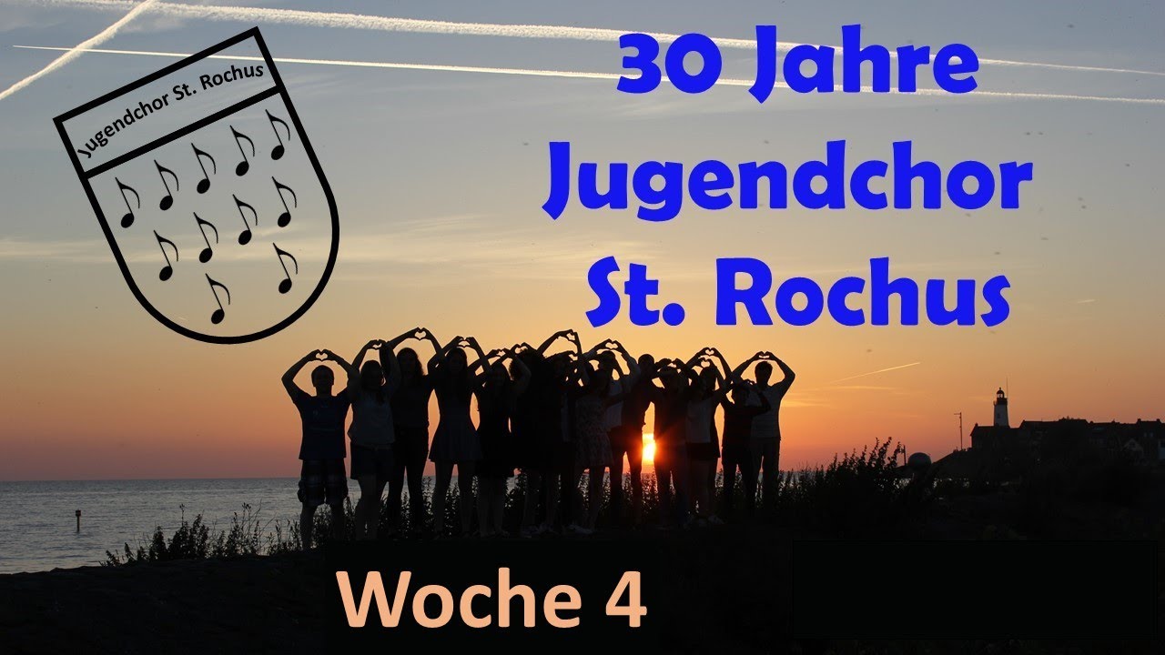 30 Jahre Jugendchor St. Rochus - Woche 4