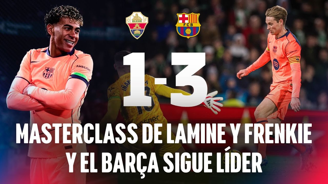 EL BAR&Ccedil;A NO PERDONA | Domina al Elche (1-3) y liderato intacto