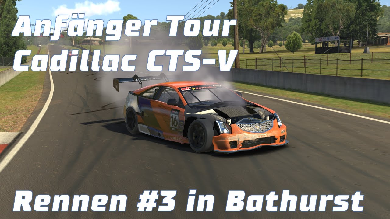 iRacing Anfänger Tutorial deutsch #007 - Unser drittes Rennen - Cadillac CTS-V in Bathurst