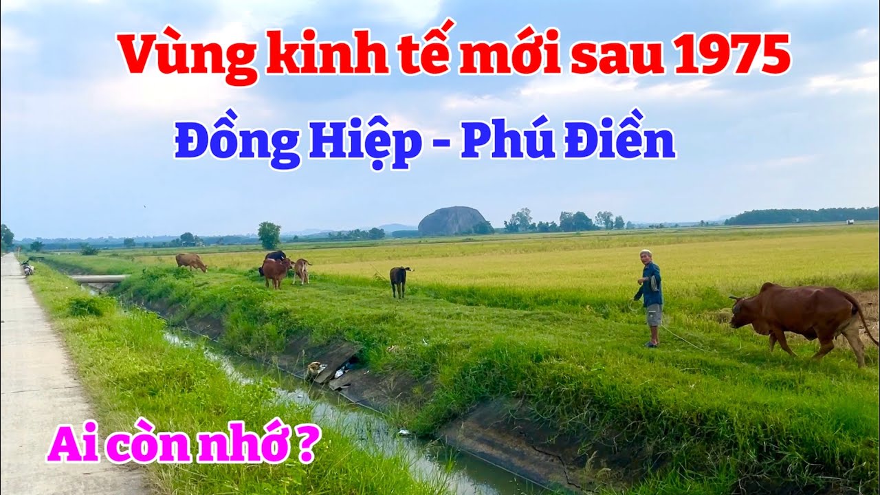 Trở lại vùng kinh tế mới sau 1975 | Đồng hiệp - Phú Điền - Tân Phú - Đồng nai