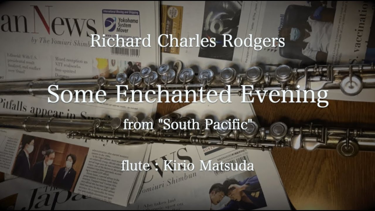 Some Enchanted Evening - South Pacific (Richard Charles Rodgers) flute : Kirio Matsuda