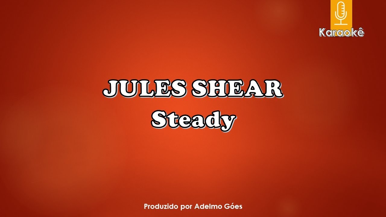 Jules Shear - Steady  Karaokê