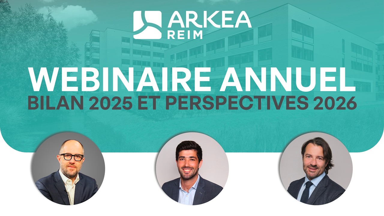 WEBINAIRE ANNUEL D'ARKÉA REIM : BILAN 2025 ET PERSPECTIVES 2026