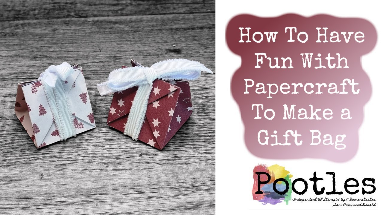 How To Have Fun With Papercraft To Make a Gift Bag