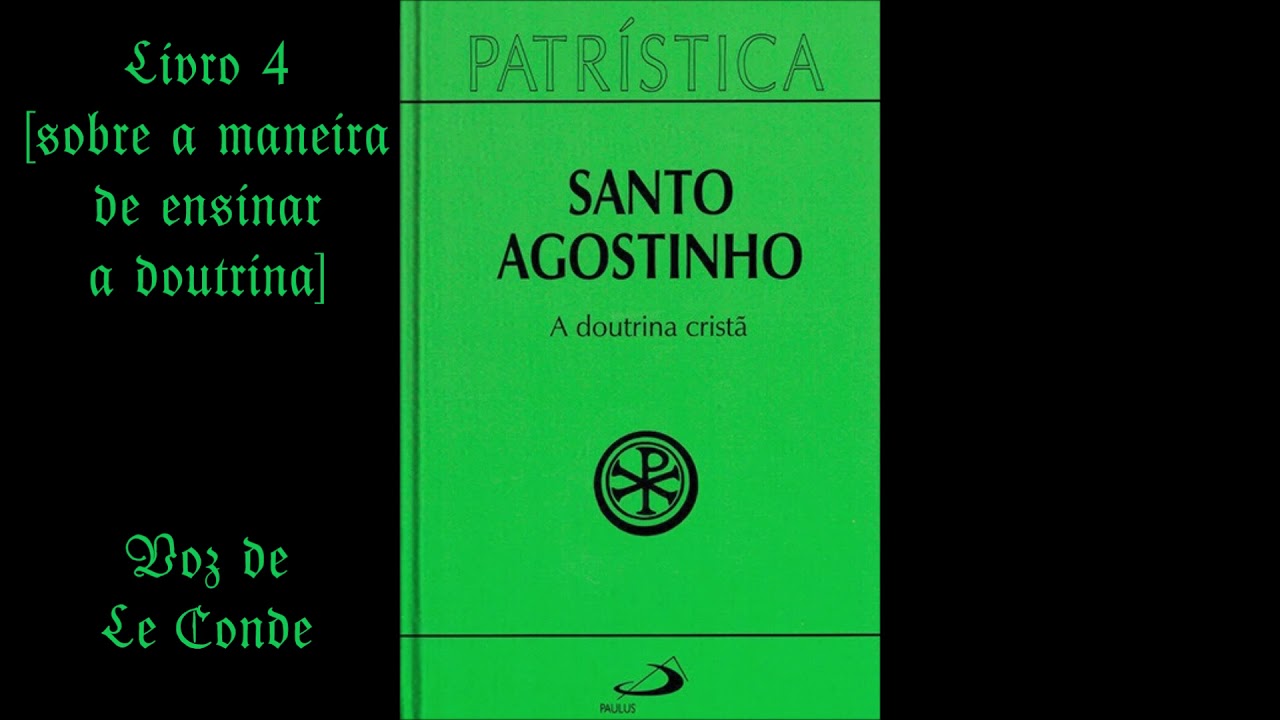 Santo Agostinho - A Doutrina Crist&atilde; [Livro 4 | sobre a maneira de ensinar a doutrina]