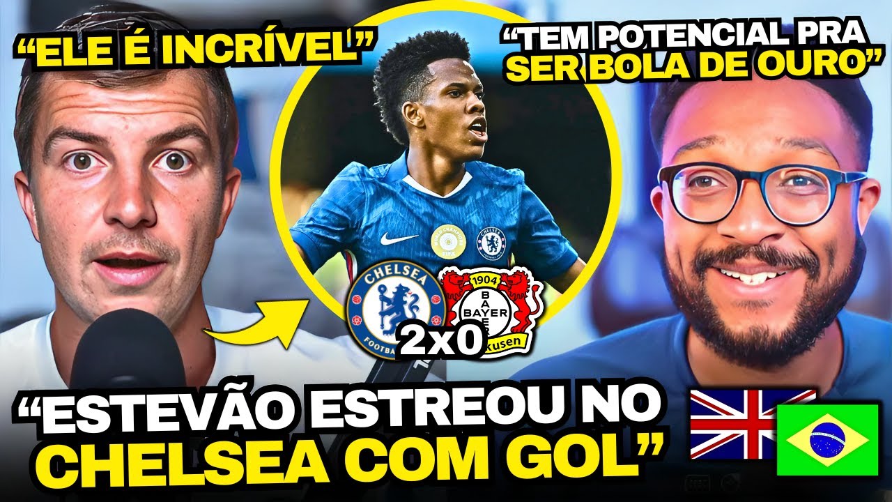 IMPRENSA INGLESA CHOCADA COM ESTRÉIA DO ESTEVÃO COM GOL NO CHELSEA