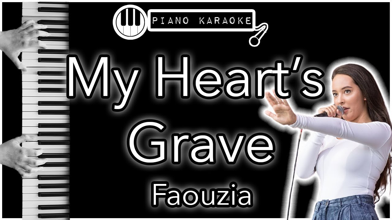 My Heart’s Grave - Faouzia - Piano Karaoke Instrumental