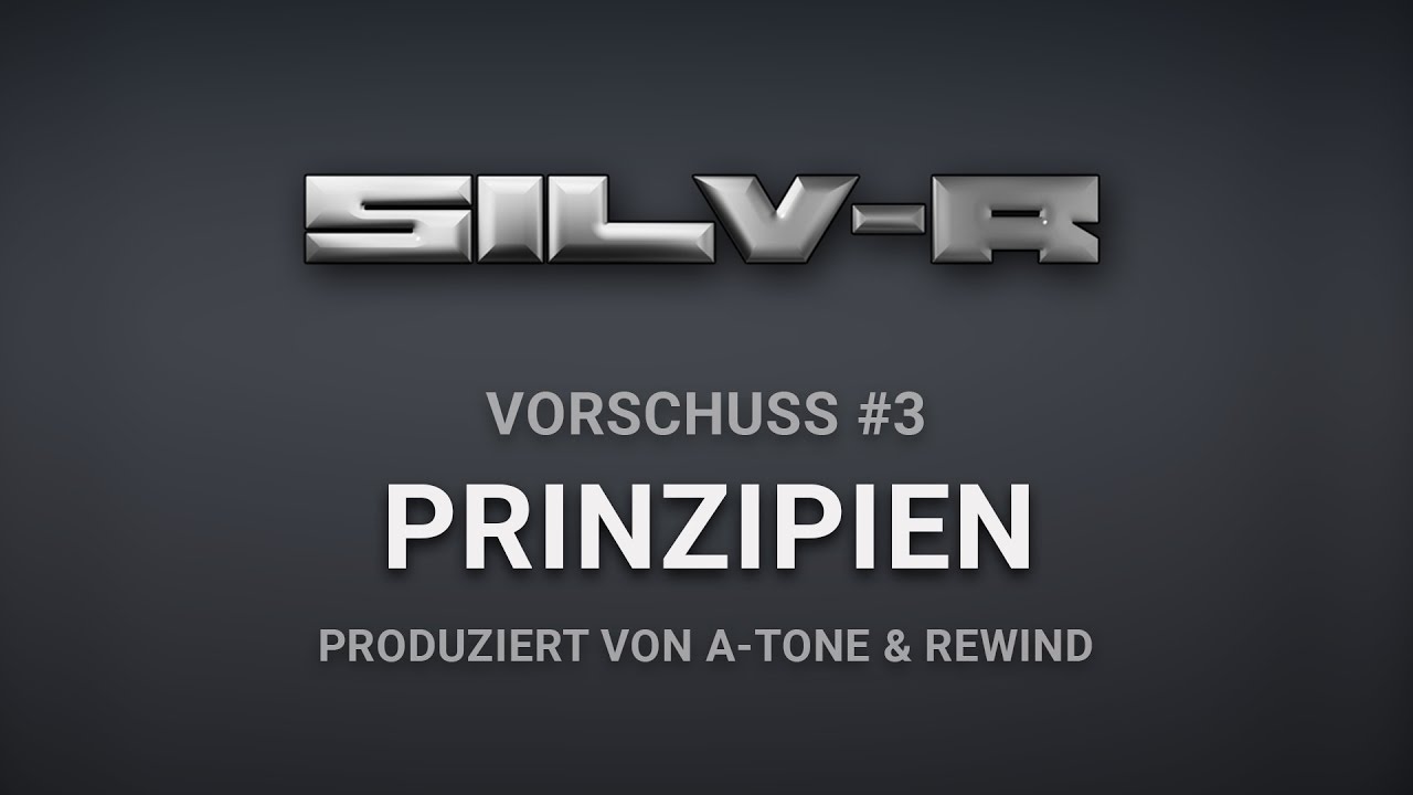 Silv-R - Prinzipien (Vorschuss # 3) (prod. by A-Tone & Rewind)