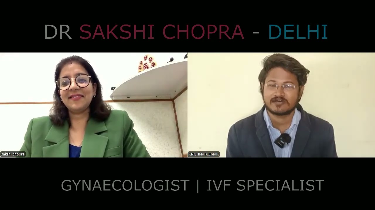INTERVIEW WITH DR SAKSHI CHOPRA /  GYNAECOLOGIST / IVF SPECIALIST / DELHI