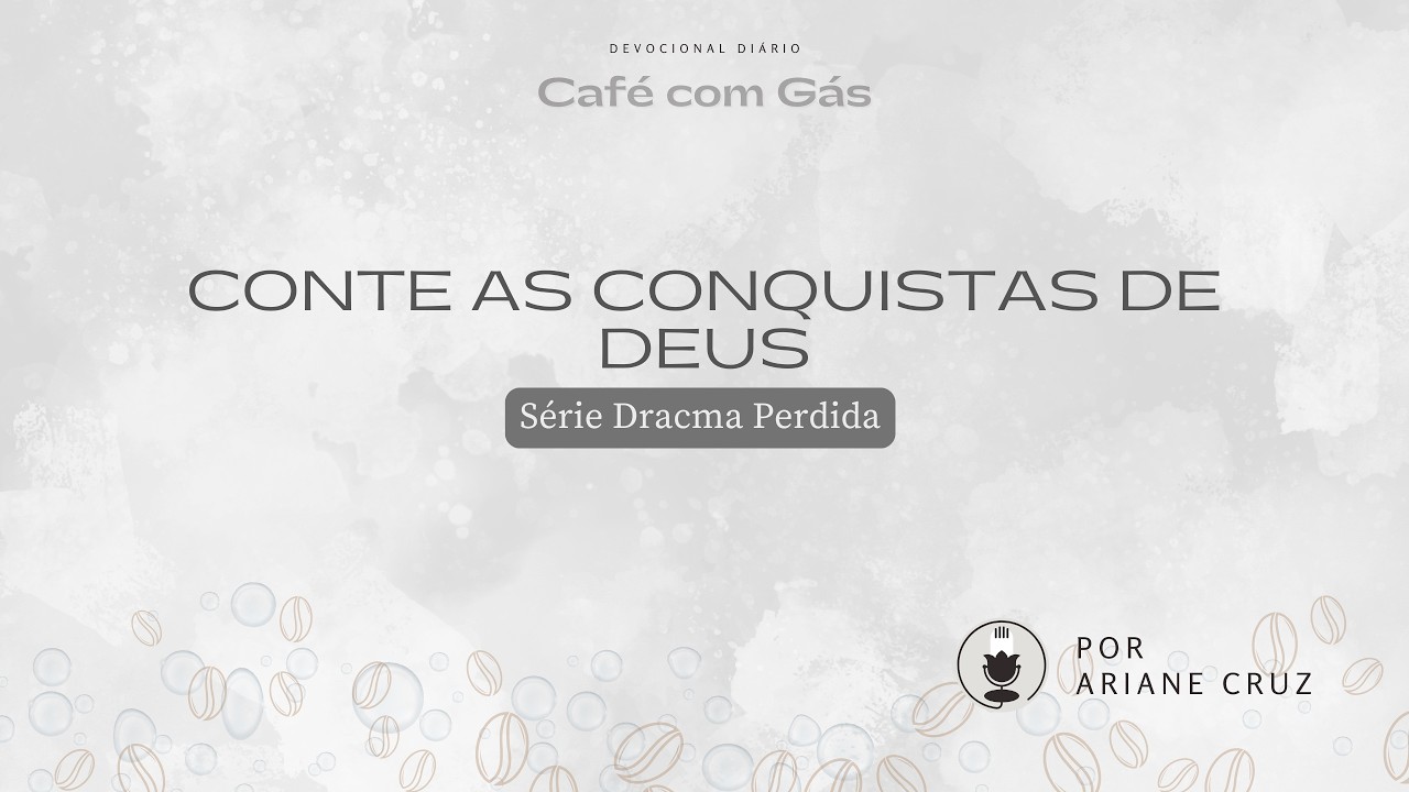 Conte as conquistas de Deus | Club Café com Gás 554 | Série Dracma Perdida