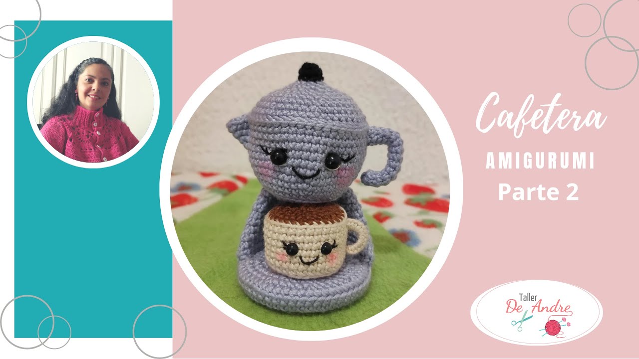 Cafetera Amigurumi. Parte 2.