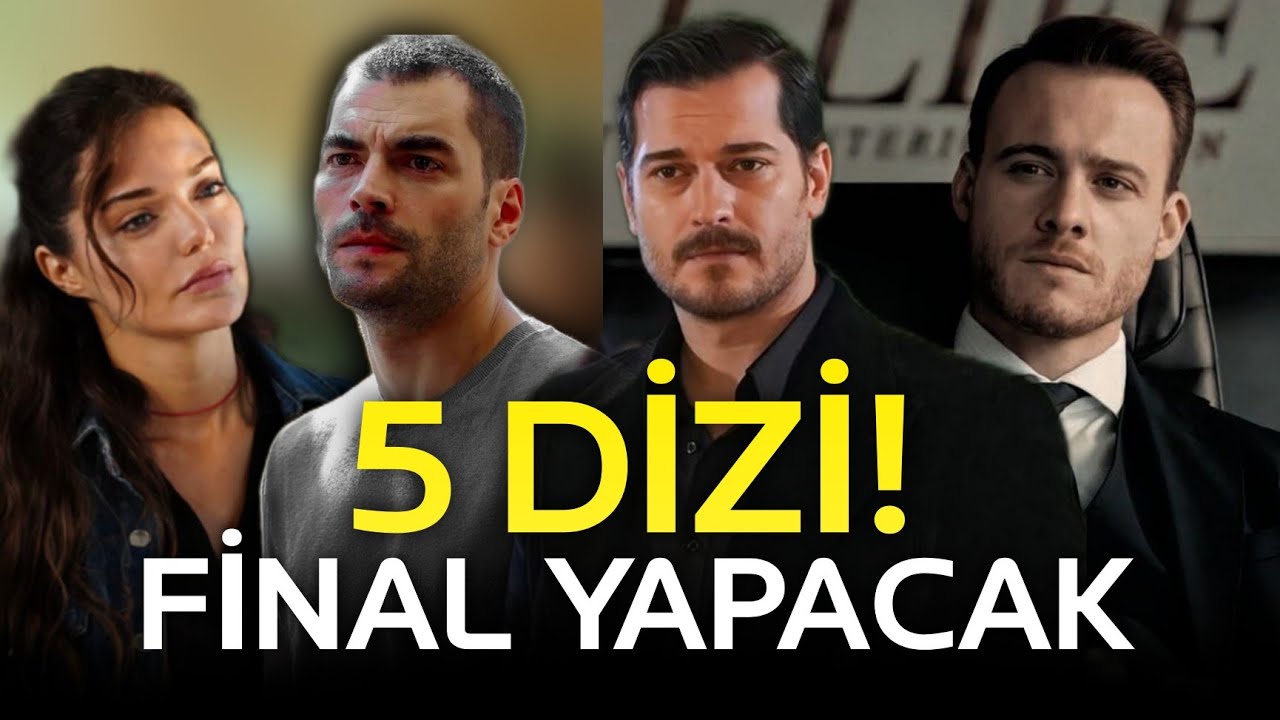 FİNAL YAPACAK 5 DİZİ! Hangi Diziler Final Yapacak? (2025-2026)