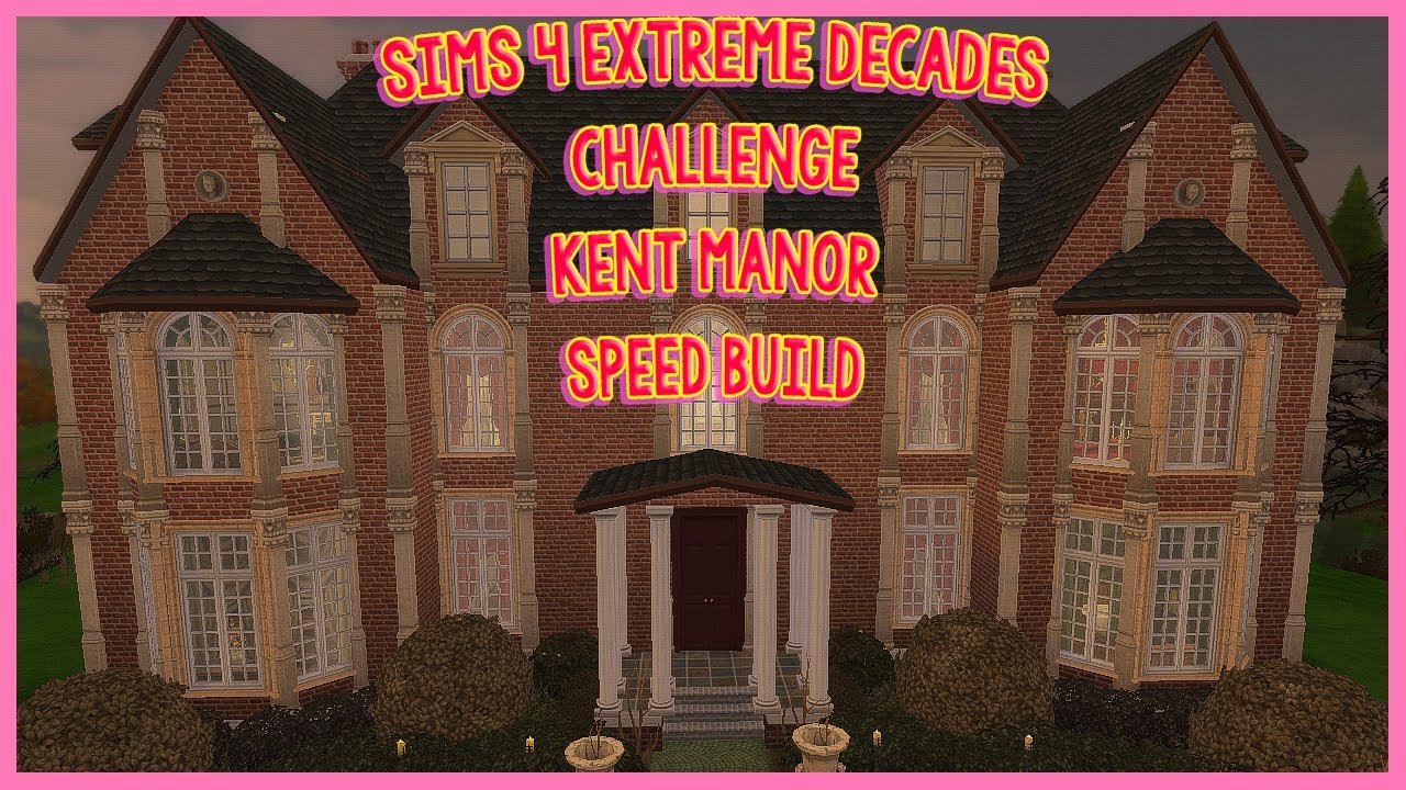 Sims 4 Extreme Decades Challenge Kent Manor (Speed Build)