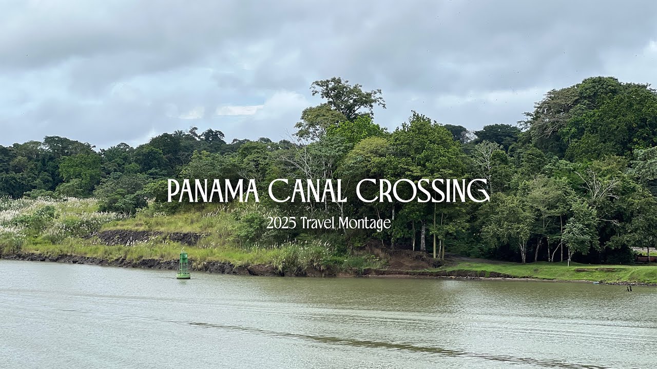 Panama Canal Crossing, Spring 2025