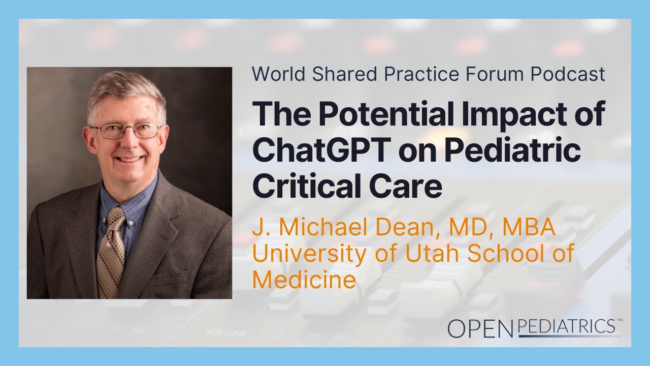 The Potential Impact of ChatGPT on Pediatric Critical Care by M. Dean, J. O'Hara | OPENPediatrics