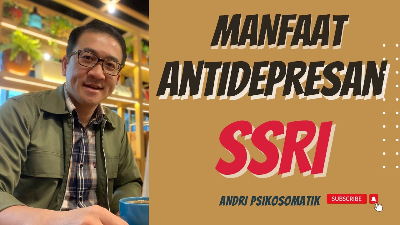 Memahami Antidepresan SSRI Untuk Pasien Cemas dan Depresi