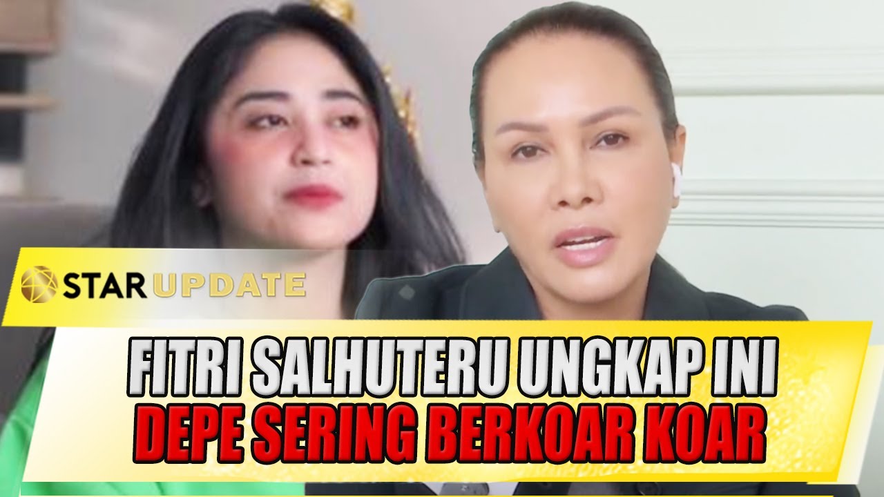 FITRI SALHUTERU SINDIR SIKAP DEWI PERSSIK YANG SERING BERKOAR KOAR - STAR UPDATE