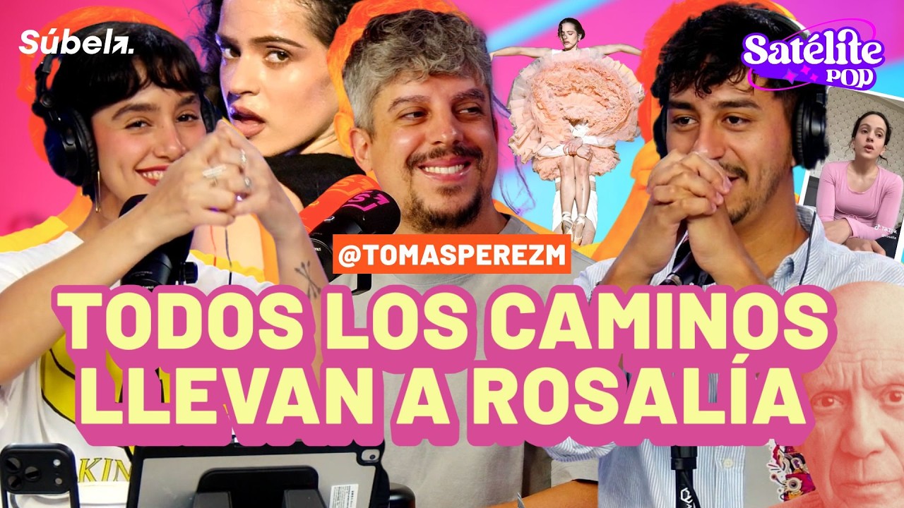 ROSALÍA de TOUR, DECLARACIONES Y DISCULPAS | TOMÁS PÉREZ | #satélitepop 17/03