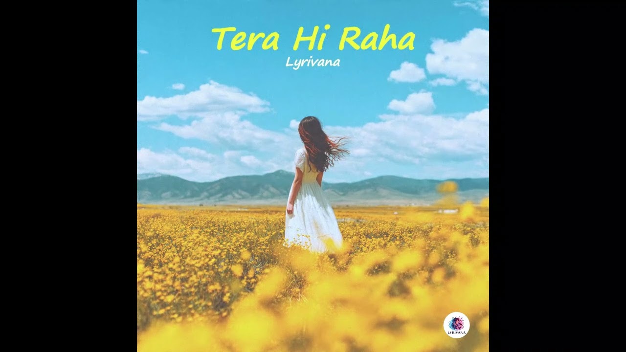 Tera Hi Raha (Official Song) | Lyrivana