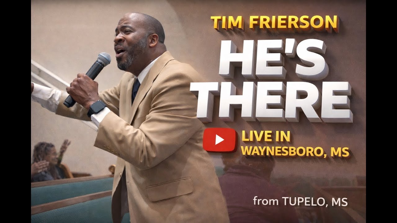 Tim Frierson – “He’s There” | Live in Waynesboro, MS