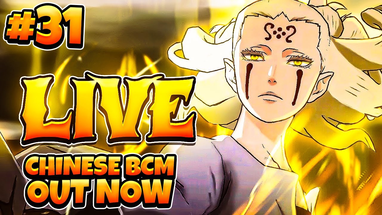 BLACK CLOVER MOBILE CHINESE VERSION IS OUT NOW!!! LETS HAVE FUN TOGETHER!!!!! | 31st BCM Stream | CN