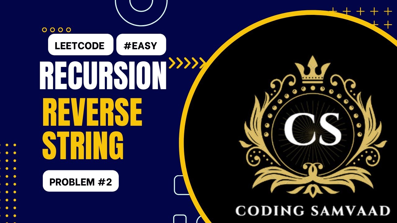 Recursive Approach to Reversing a String | LeetCode Problem #344 Explained