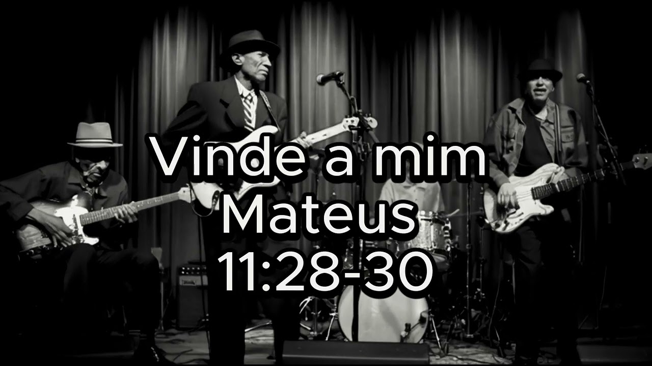 Vinde a mim - Mateus 11:28