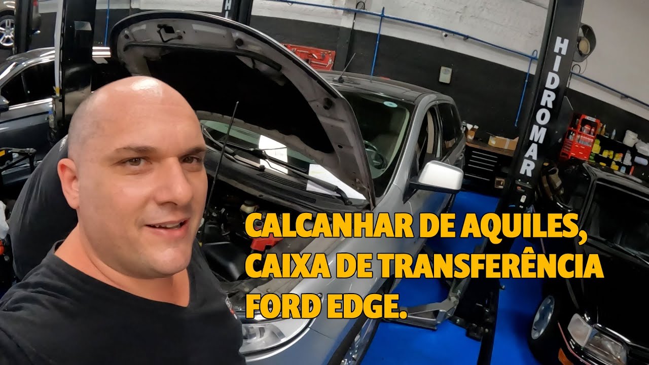 CALCANHAR DE AQUILES, CAIXA DE TRANSFERÊNCIA FORD EDGE.