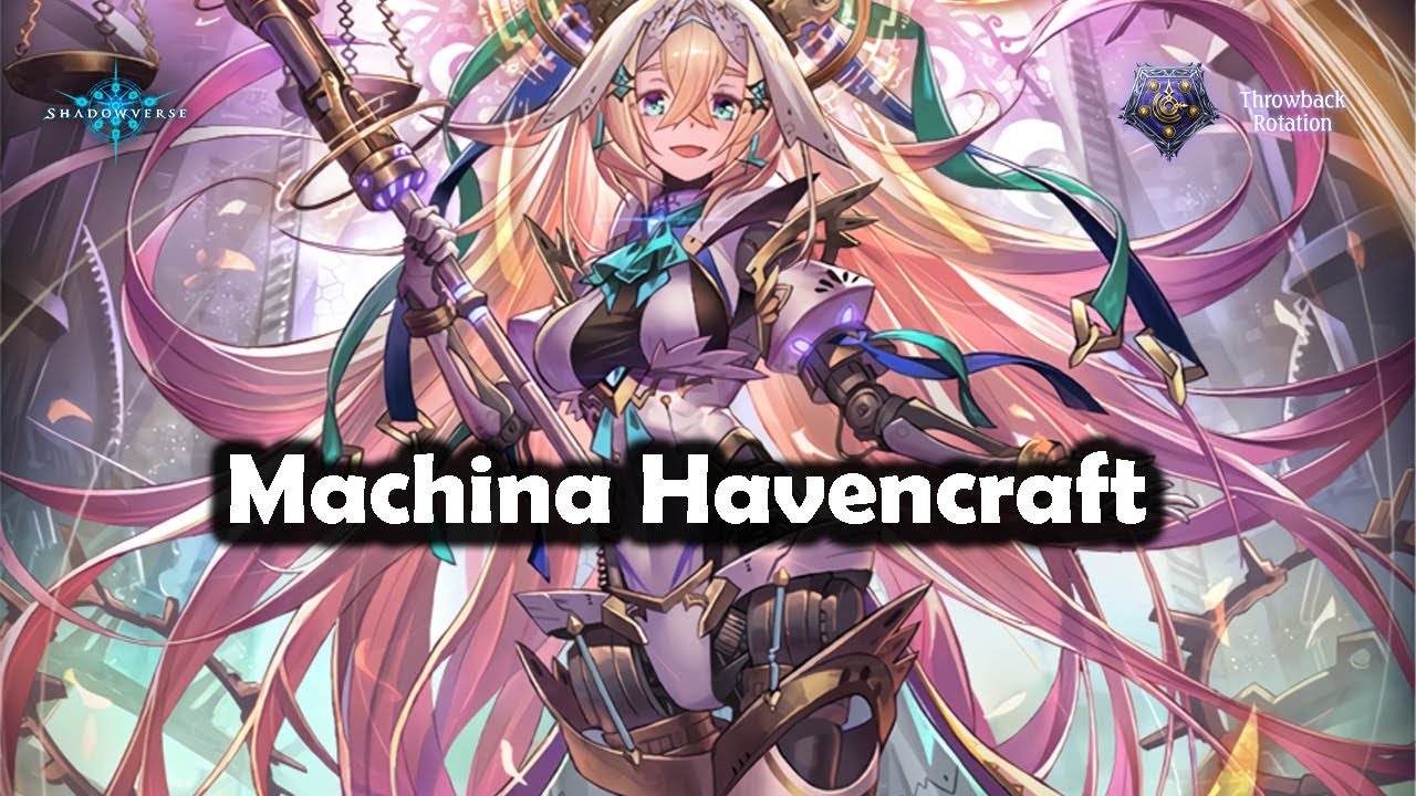 Shadowverse - Machina Havencraft | World Uprooted | Throwback Rotation #Shadowverse