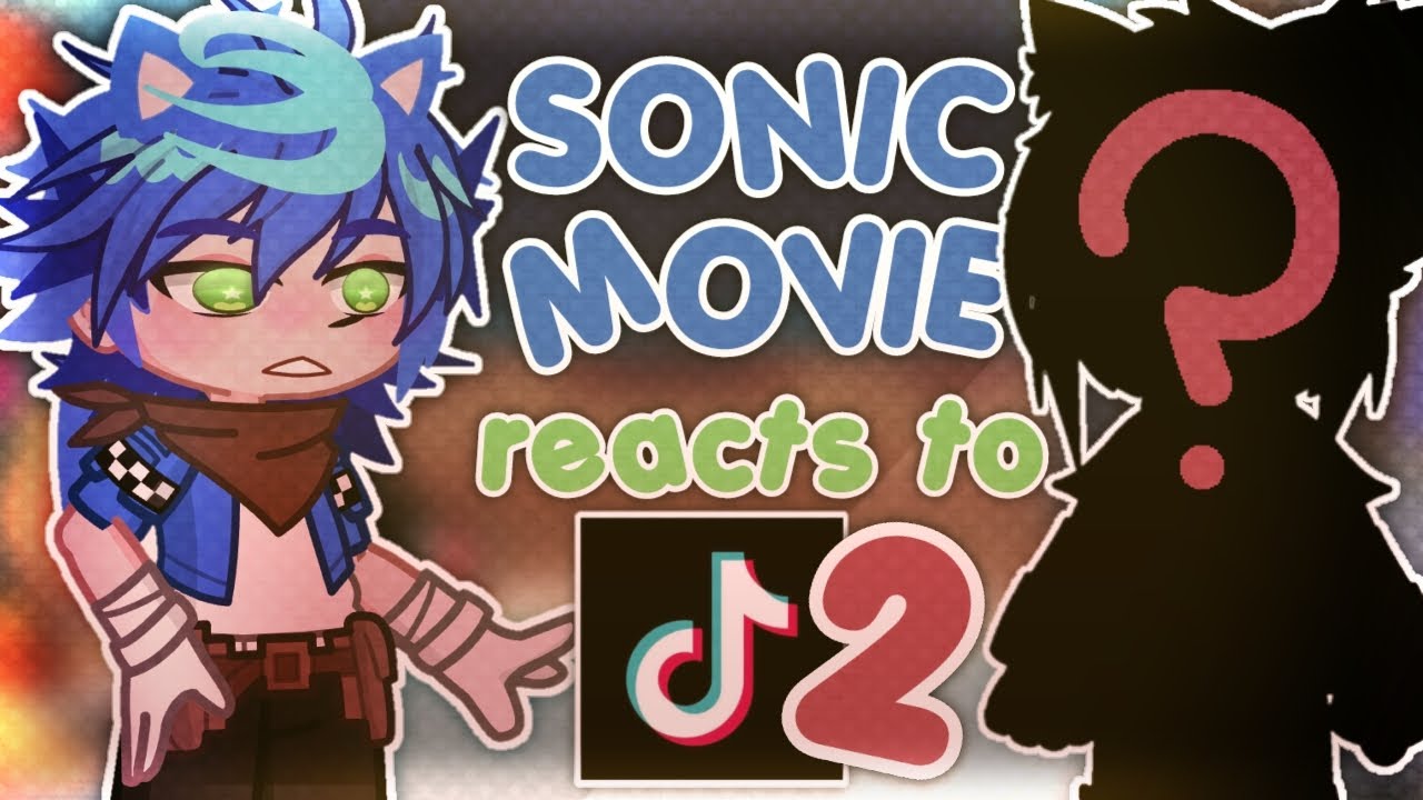 𝗦𝗢𝗡𝗜𝗖 𝗠𝗢𝗩𝗜𝗘 𝗥𝗲𝗮𝗰𝘁 𝗧𝗼 𝗧𝗜𝗞𝗧𝗢𝗞𝗦 | ENGLISH  [2/2] | 𝘽𝙔 ‎@𝙃𝙚𝙡𝙡𝙤_𝙞𝙢_𝙂𝙖𝙗𝙮 [ 𝗠𝘆 𝗔𝘂 ]