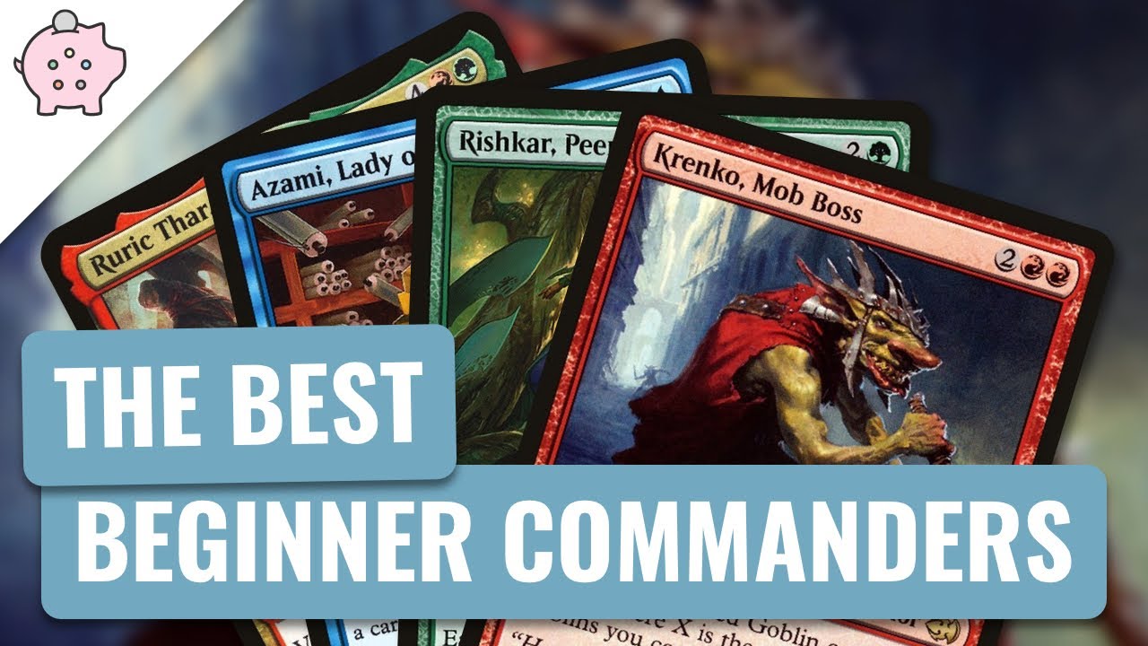 The Best Commanders for Beginners | EDH | New Commander Players | Magic the Gathering | Commander