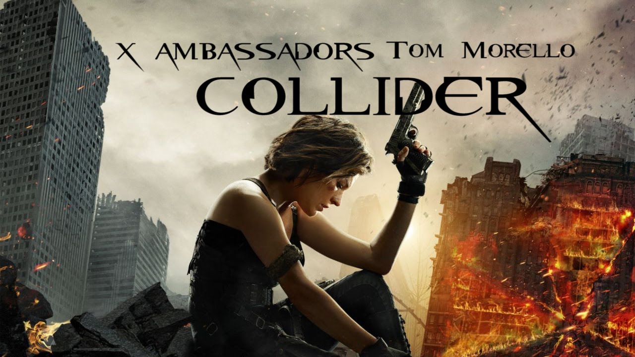 X Ambassadors, Tom Morello -  Collider (Resident Evil Version)