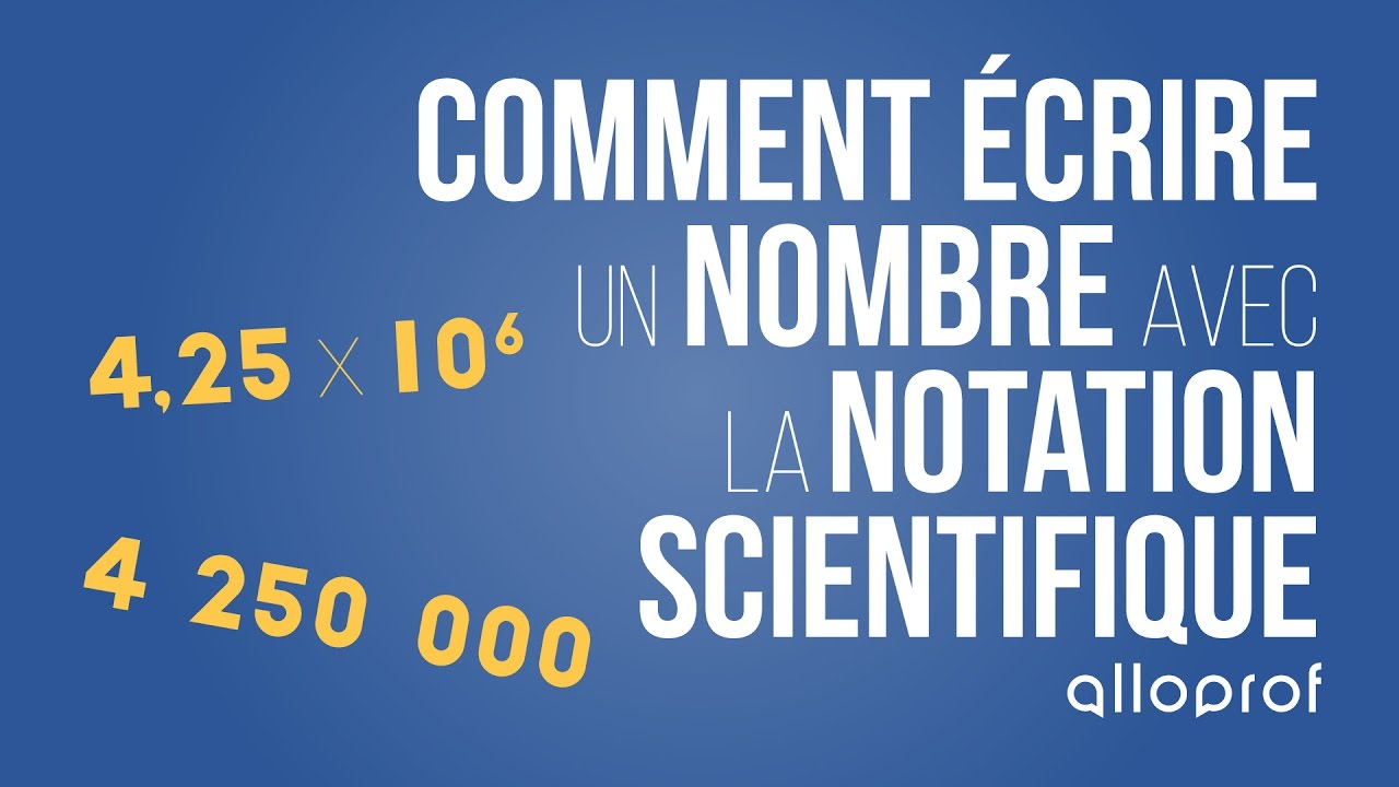 Comment &eacute;crire un nombre avec la notation scientifique? | Math&eacute;matiques | Alloprof