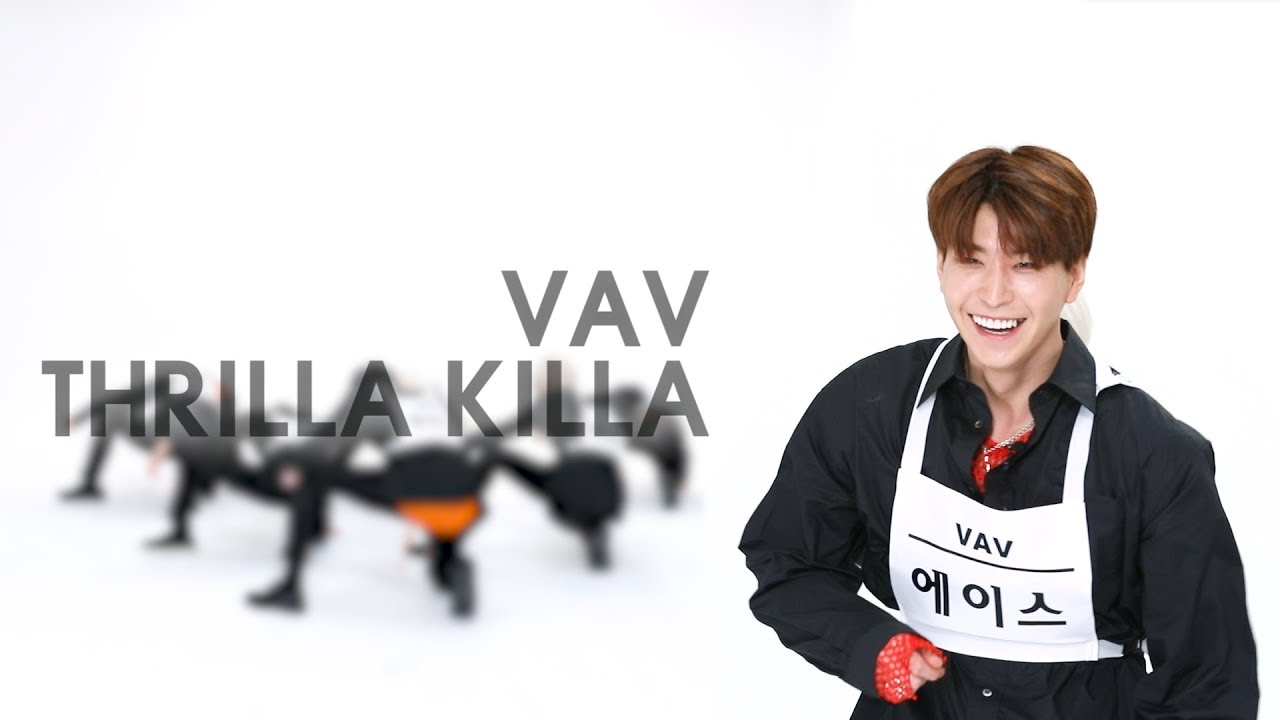영혼까지 털린 VAV 'Thrilla Killa' [파트바꾸기]