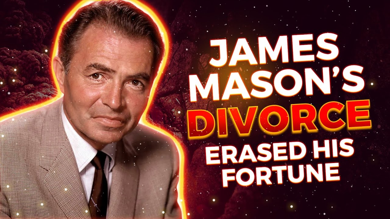 James Mason’s Ugly Divorce Cost Him His Whole Fortune