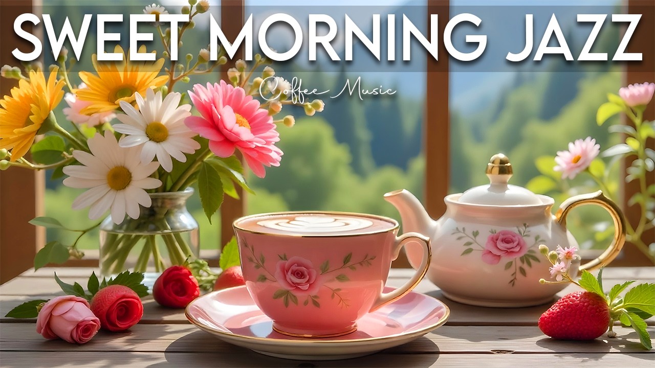 Sweet Morning Jazz ☕ Bossa Nova Relaxing Cafe Music for Studying, Working & Positive Vibes