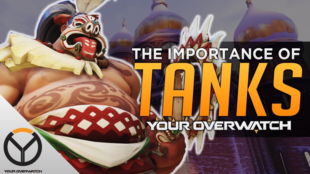Overwatch: The Importance Of Tanking - In Depth Breakdown
