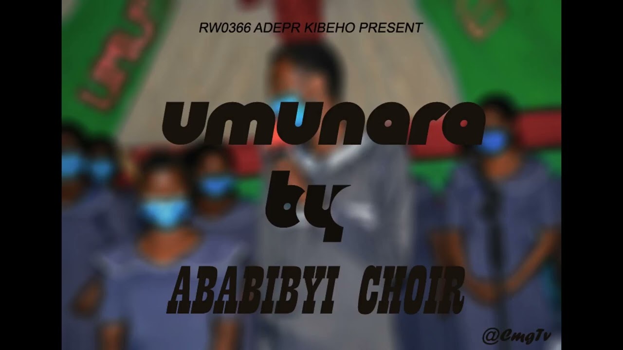 UMUNARA BY ABABIBYI CHOIR RW0366 ADEPR KIBEHO