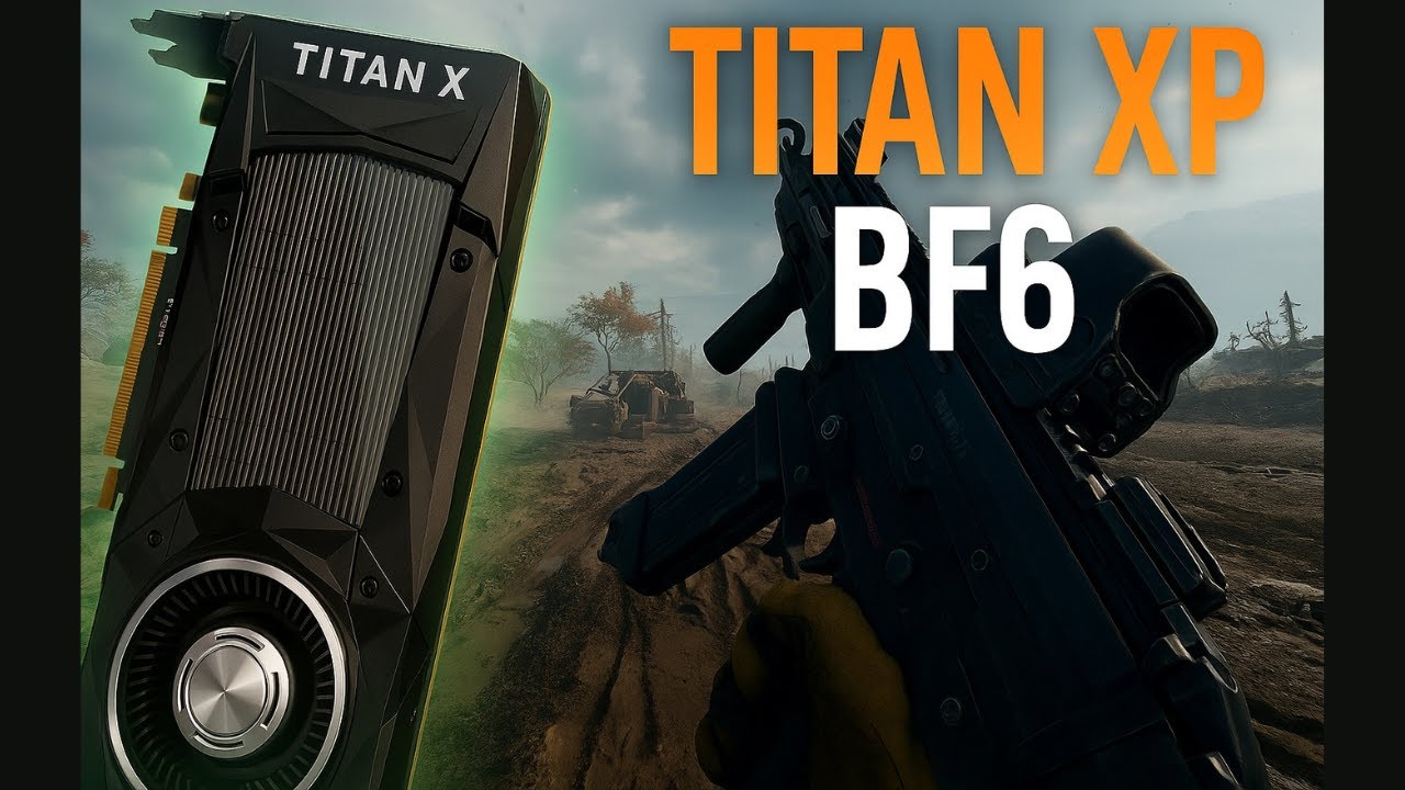 Will a 2017 GPU Still CRUSH BF6 in 2025