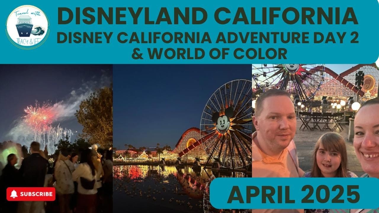 American Adventure 2025 - Part 6 - Disney's California Adventure at Night and World of Color