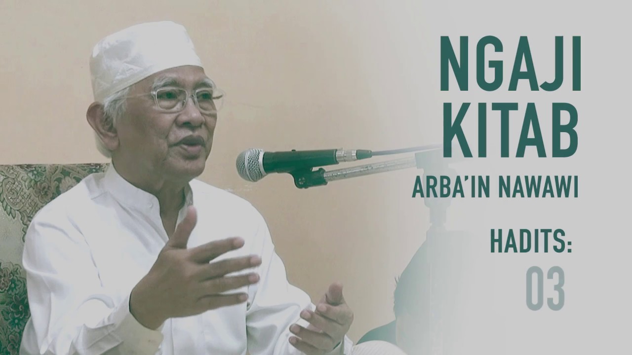 Pondasi Islam | Gus Mus: Arbain Nawawi, hadist ke-3